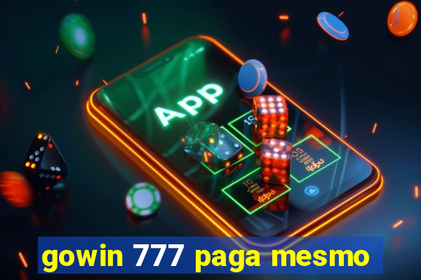 gowin 777 paga mesmo